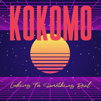 Kokomo - Looking for Something Real