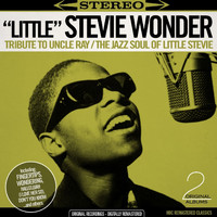 "Little" Stevie Wonder - Tribute To Uncle Ray / The Jazz Soul of Little Stevie [The First Two Albums - Digitally Remastered]