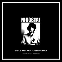 Nico Stai - Dead Pony & Miss Friday