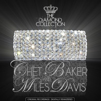 Chet Baker and Miles Davis - The Diamond Collection