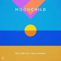 Moonchild - Tell Him