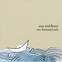 Max Middleton - One Thousand Sails
