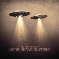 Hotel Hunger - Mars Needs Guitars (Explicit)