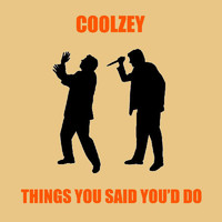 Coolzey - Things You Said You'd Do