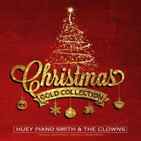 Huey Piano Smith, The Clowns - Christmas Gold Collection