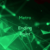 Metro - Ending Point