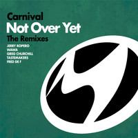 Carnival - Not Over Yet (The Remixes)