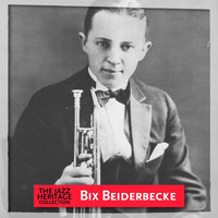 Bix Beiderbecke - Jazz Heritage: Bix Beiderbecke