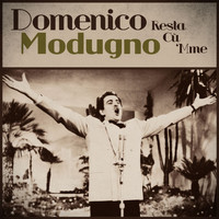 Domenico Modugno - Resta cù 'mme