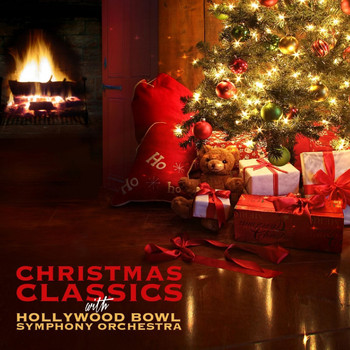 Hollywood Bowl Symphony Orchestra - Christmas Classics with Hollywood Bowl Symphony Orchestra