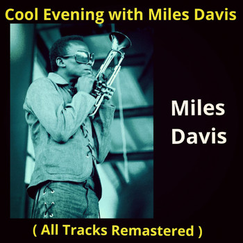 Miles Davis - Cool Evening with Miles Davis (All Tracks Remastered)