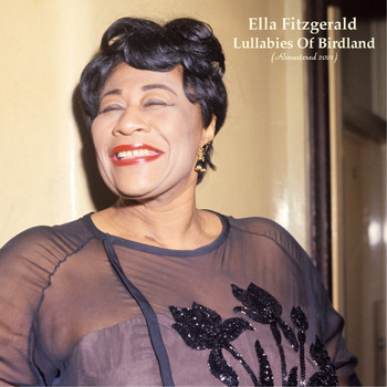 Ella Fitzgerald - Lullabies Of Birdland (Remastered 2021)