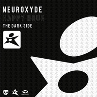 Neuroxyde - Happy Hour (The Dark Side)