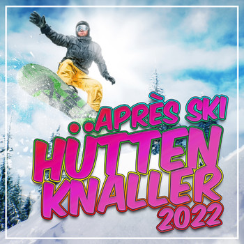 Various Artists - Après Ski Hütten Knaller 2022