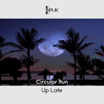 Circular Run - Up Late