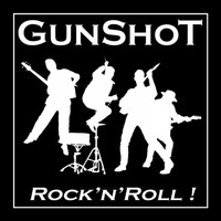 Gunshot - Rock'n'Roll !
