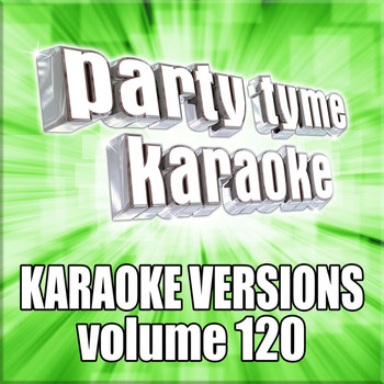 Party Tyme Karaoke - Party Tyme 120 (Karaoke Versions)