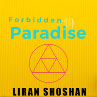 Liran Shoshan - Forbidden Paradise