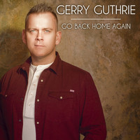 Gerry Guthrie - Go Back Home Again