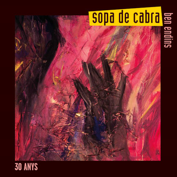 Sopa De Cabra - Ben Endins 30 Anys