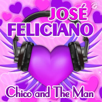 José Feliciano - Chico and the Man
