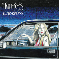 Matt Mays - Matt Mays & El Torpedo