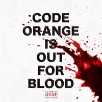 Code Orange - Out For Blood (Explicit)
