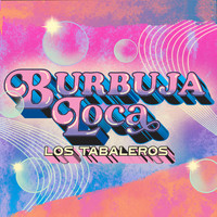Los Tabaleros - Burbuja Loca