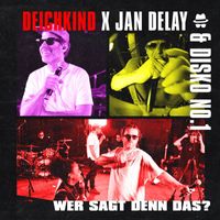 Jan Delay, Disko No.1 - Diskoteque: Wer Sagt Denn Das?