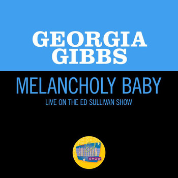 Georgia Gibbs - Melancholy Baby (Live On The Ed Sullivan Show, April 27, 1958)