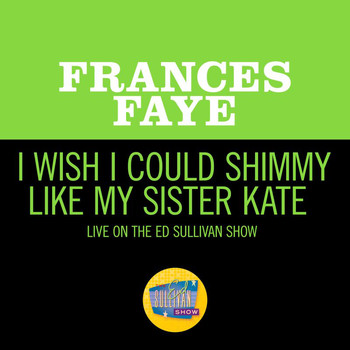 Frances Faye - I Wish I Could Shimmy Like My Sister Kate (Live On The Ed Sullivan Show, May 22, 1960)
