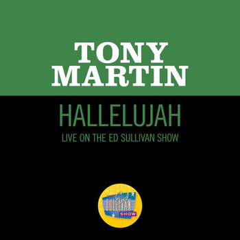 Tony Martin - Hallelujah (Live On The Ed Sullivan Show, June 28, 1953)