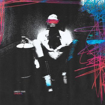 Lancey Foux - LIVE.EVIL (Explicit)