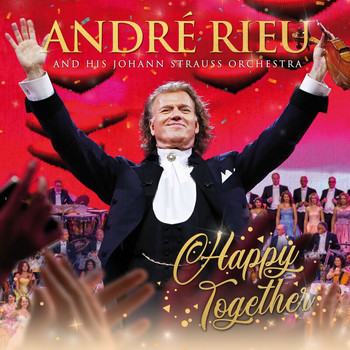 André Rieu, Johann Strauss Orchestra - Happy Together