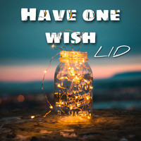 Lid - Have One Wish