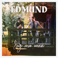 Edmund - Sog ma wonn