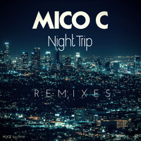 Mico C - Night Trip (Remixes)