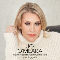 Jo O'Meara - Never Had A Dream Come True (Unplugged)