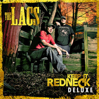 The Lacs - Keep It Redneck (Deluxe)