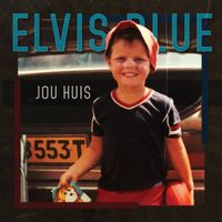 Elvis Blue - Jou Huis