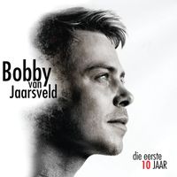 Bobby Van Jaarsveld - Die Eeste 10 Jaar