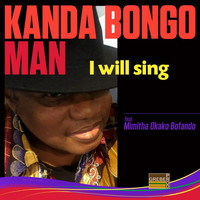 Kanda Bongo Man - I Will Sing