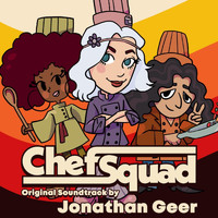 Jonathan Geer - Chefsquad (Original Soundtrack)