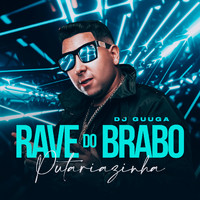 DJ Guuga - Rave do Brabo - Putariazinha
