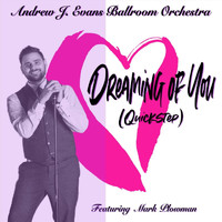 Andrew J. Evans Ballroom Orchestra - Dreaming of You (Quickstep) [feat. Mark Plowman]