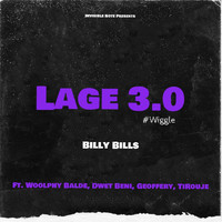 Billy Bills - Lage 3.0 #Wiggle (feat. Geoffery, Dwetbeni, Woolphy Balde & Tirouje)