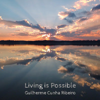 Guilherme Cunha Ribeiro - Living Is Possible