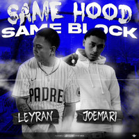 Leyran - Same Hood, Same Block (feat. Joemari) (Explicit)