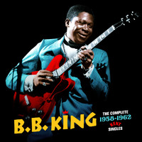 B. B. King - The Complete 1958-62 Kent Singles