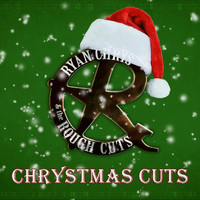 Ryan Chrys & the Rough Cuts - Chrystmas Cuts